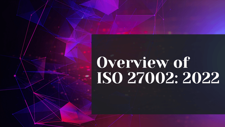 ISO 27002:2022 Overview